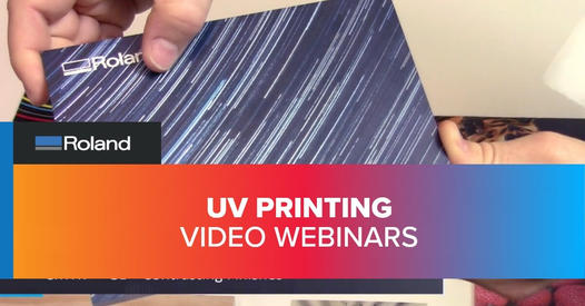 Roland UV Printing Webinars