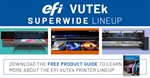 EFI VUTEk Superwide Printers Product Guide
