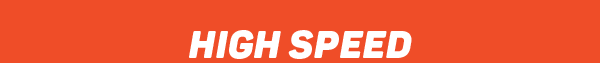 HIGH SPEED