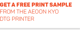 Get a Free Print Sample from the Aeoon Kyo DTG Printer