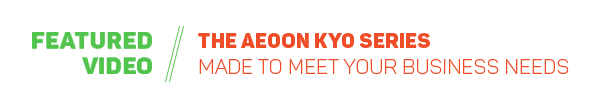 Featured Video:
The Aeoon KYO Series
Made to Meet Your Business Needs