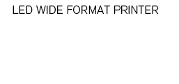 LED Wide Format Printer