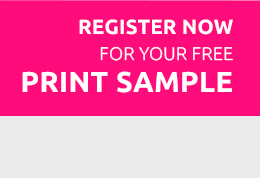 Register now for your Free Print Sample