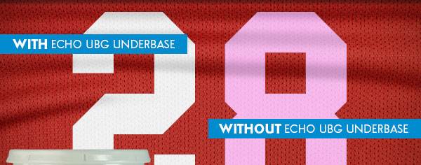 WITH Echo UBG Underbase vs. WITHOUT Echo UBG Underbase
