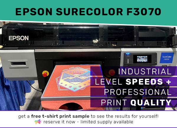 Introducing the Epson SureColor F3070 DTG Printer