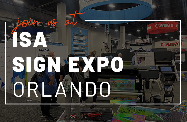 Join us at ISA Sign Expo in Orlando, FL