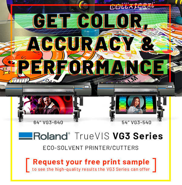 Roland TrueVIS VG3 - Request Free Sample