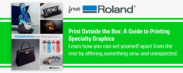 Print Outside The Box with Roland Specialty Graphic