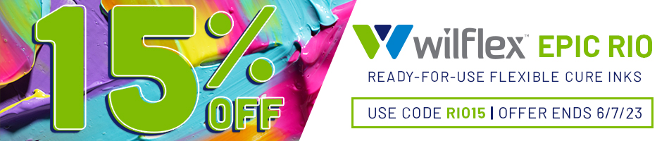 At Nazdar SourceOne - Wilflex Rio Inks now 15% Off through June 7th